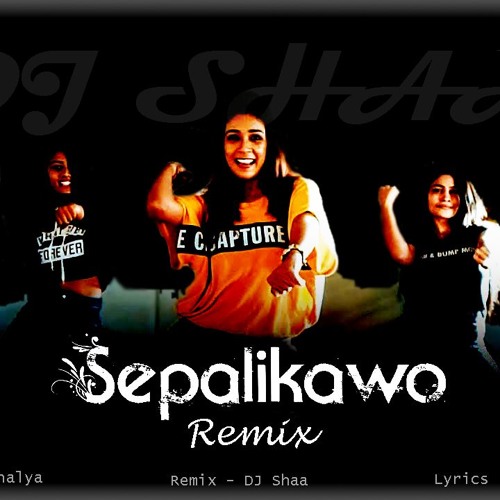 Stream Sepalikawo Remix (Shehan Kaushalya ft. DJ Shaa by Dj Shaa EMB |  Listen online for free on SoundCloud