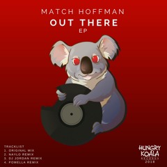 Match Hoffman - Out There (Pomella Remix) [OUT 17/9] [HUNGRY KOALA RECORDS]