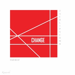 Fab Beat - Change (Feat. Zach Lipscomb)