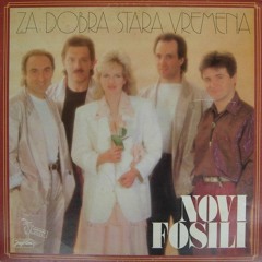 Novi Fosili - Za dobra stara vremena - (1986)