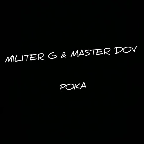 Militer G & Master Dov - Poka ( Teletubbies Riddim By Damien.C )
