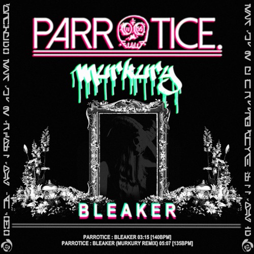 Parrotice - Bleaker (Murkury Remix)