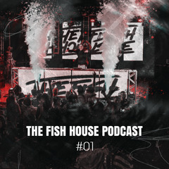The Fish House PODCAST #01