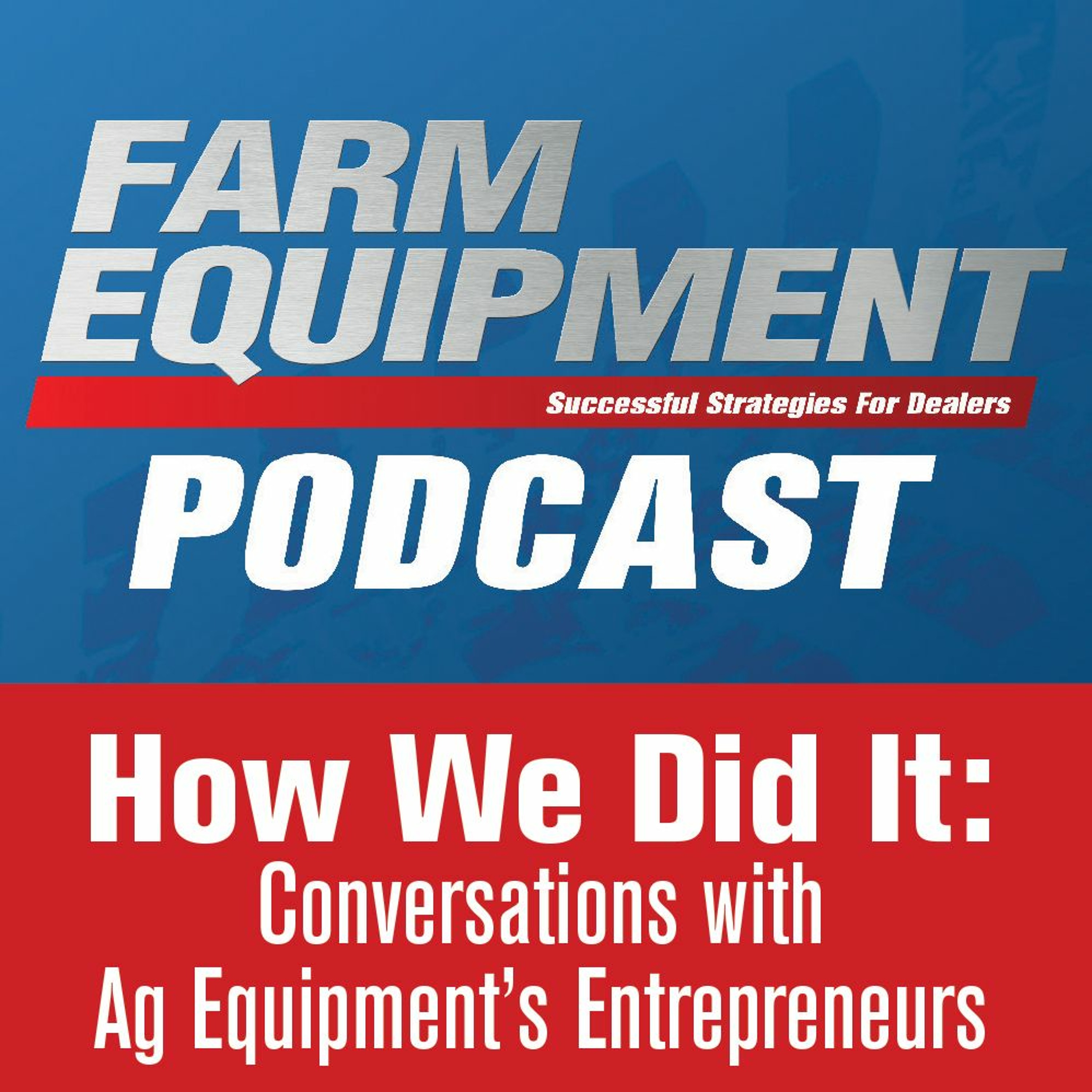 How We Did It Ep. 018 Conversations with Ag Equipment’s Entrepreneurs: Bernard Krone episode artwork