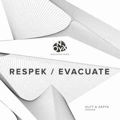 Hutt & Zapya - Evacuate - ONX008