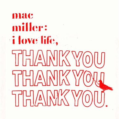 I Love Life Thank You Mac Miller Download