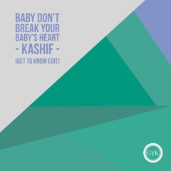 Kashif - Baby Don't Break Your Baby's Heart (Get To Know Edit) FREE DL