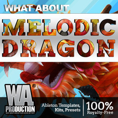 Melodic DRAGON | 5,7 GB Of Ableton Templates, Kits, Presets, Melodies & More!