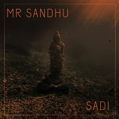 Mr Sandhu - Sadi