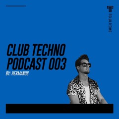 Club Techno Podcast 003 - Hermanos