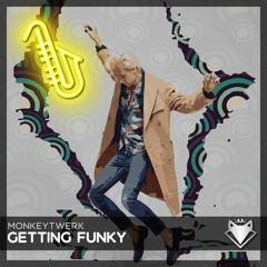 MonkeyTwerk - Getting Funky