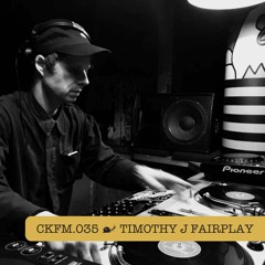 CKFM.035 - Timothy J Fairplay