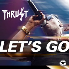 LET'S GO! (Feat. Thrust)