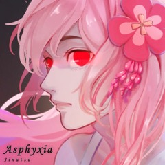 asphyxia／Jinatsu 【歌ってみた】