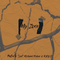 My Zone (feat. Richard Fisher & R.H.Y.S)