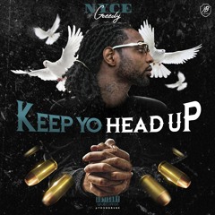 Nyce Greedy - Keep Yo Head Up