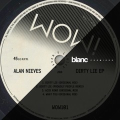 Premiere: Alan Nieves - Dirty Lie [WOW! Recordings]