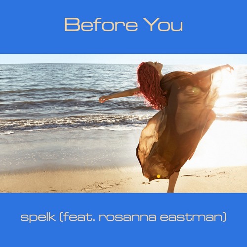 Before You - Rosanna Eastman & Spelk