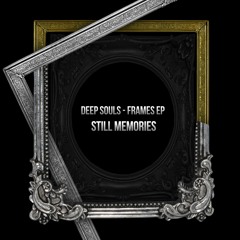 Deep Souls - Still Memories (Original Mix)