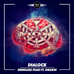 Dialock - Mindless Fear (Ft.DNAKM)[DROP IT NETWORK EXCLUSIVE]