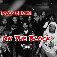Tazz benjii -On The Block