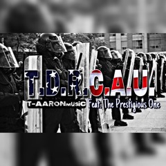 T.D.R.C.A.U. Feat The Prestigious One