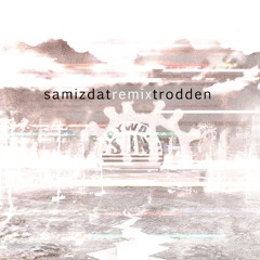 Samizdat Remixtrodden