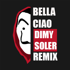 Dimy Soler - Bella Ciao (Remix)