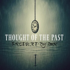 Thought Of The Past - Produced  By AMR