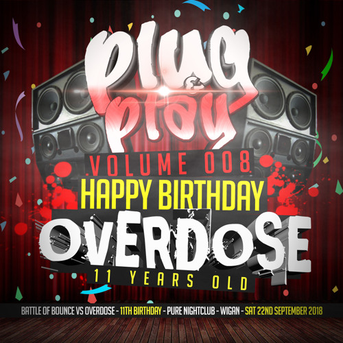 Plug & Play | Volume 008 | Mixed By DJ Philbin | Happy Birthday Overdose