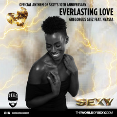 Everlasting Love - Gregorgus Geez Feat Nyassa (SEXY  Intro Anthem)