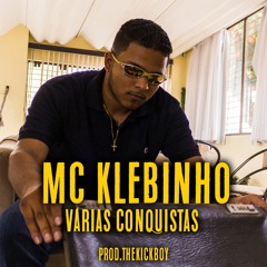 Mc Klebinho - Várias Conquistas Prod. TheKickBoy