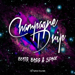 Champagne Drip - Beats, Bass & Space (SPLICE SAMPLE PACK DEMO)