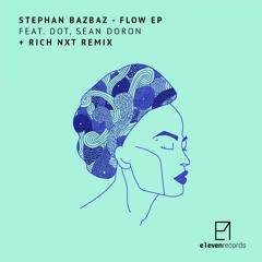 Stephan Bazbaz & Dot - Flow (Original Mix)