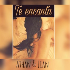 Te encanta-Athan ft. Lian