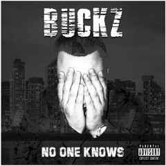 Buckz - No One Knows (Prod. By Westy)