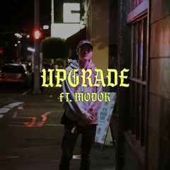 Upgrade (Ft. Modok)