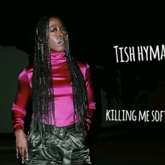 Killing Me Softly (TISH) ReProduced By AllStar