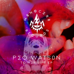 Peo Watson - To Her Lips