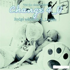 Rodge_Change 4 you (feat. L-Wyze)
