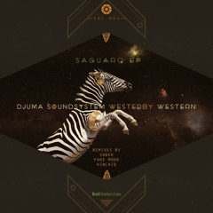 Saguaro (Sobek Remix) - Djuma Soundsystem & Westerby