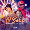 Kevinho e MC Kekel - O Bebê Kevinho e MC Kekel - O Bebê