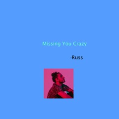 Russ - Missin You Crazy By: MYLO
