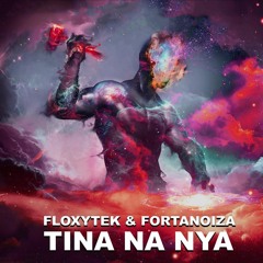FLOXYTEK & FORTANOIZA -TINA NA NYA