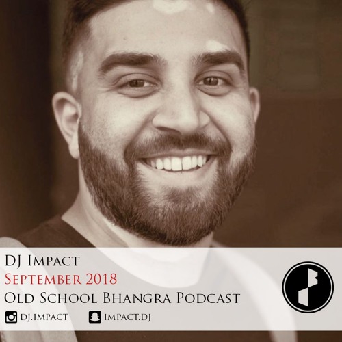 DJ Impact | Old School Bhangra | September 2018