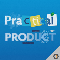 Practical Product - Ep. #10, Killing Products Gracefully