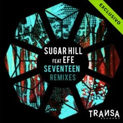Sugar Hill Feat. Efe - Seventeen (LIKE ME Remix)