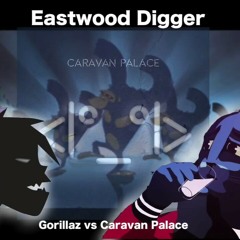 Eastwood Digger -Caravan Palace vs Gorillaz mashup