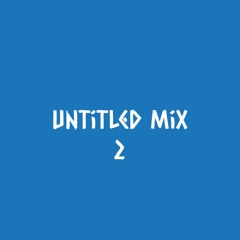 Untitled Mix 2 (For School Purposes)