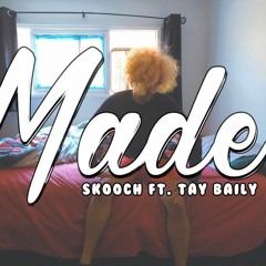 Made - Skooch Ft. Tay Baily [Music Video By MagikarpUsedFly]